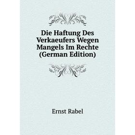 

Книга Die Haftung Des Verkaeufers Wegen Mangels Im Rechte (German Edition)