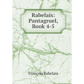 

Книга Rabelais: Pantagruel, Book 4-5