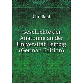 

Книга Geschichte der Anatomie an der Universität Leipzig (German Edition)