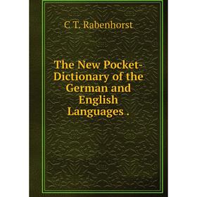 

Книга The New Pocket-Dictionary of the German and English Languages.