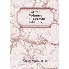 

Книга Satiren, Volumes 3-4 (German Edition)