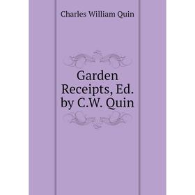 

Книга Garden Receipts, Ed. by C.W. Quin