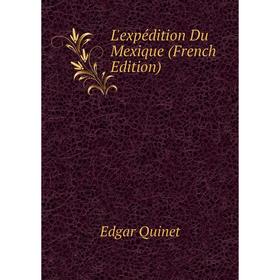 

Книга L'expédition Du Mexique