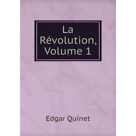 

Книга La Révolution, Volume 1