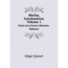 

Книга Merlin, L'enchanteur, Volume 1Paris Levy Freres Libraries-Editeurs