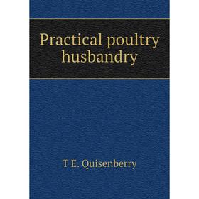 

Книга Practical poultry husbandry