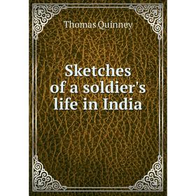 

Книга Sketches of a soldier's life in India