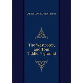 

Книга The Westcotes, and Tom Tiddler's ground