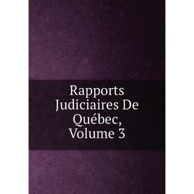 

Книга Rapports Judiciaires De Québec, Volume 3