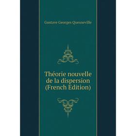 

Книга Théorie nouvelle de la dispersion (French Edition)
