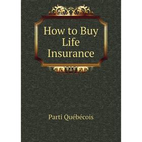 

Книга How to Buy Life Insurance