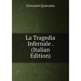 

Книга La Tragedia Infernale