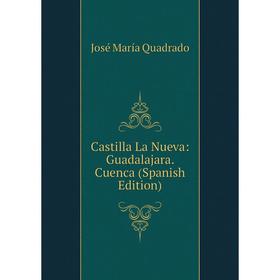 

Книга Castilla La Nueva: Guadalajara. Cuenca (Spanish Edition)