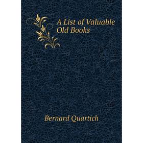 

Книга A List of Valuable Old Books