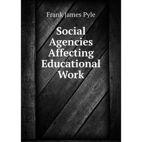 

Книга Social Agencies Affecting Educational Work