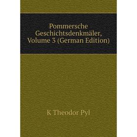 

Книга Pommersche Geschichtsdenkmäler, Volume 3 (German Edition)