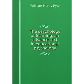 

Книга The psychology of learning; an advance text in educational psychology