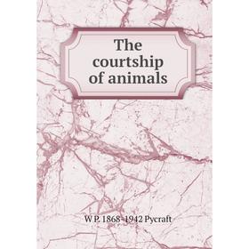 

Книга The courtship of animals