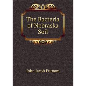 

Книга The Bacteria of Nebraska Soil