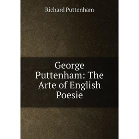 

Книга George Puttenham: The Arte of English Poesie