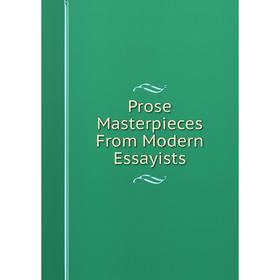 

Книга Prose Masterpieces From Modern Essayists