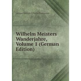 

Книга Wilhelm Meisters Wanderjahre, Volume 1 (German Edition)
