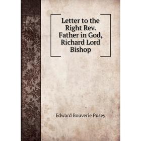 

Книга Letter to the Right Rev Father in God, Richard Lord Bishop