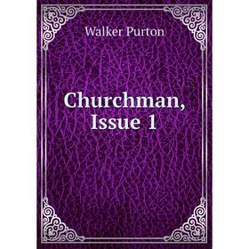 

Книга Churchman, Issue 1