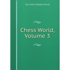 

Книга Chess World, Volume 3