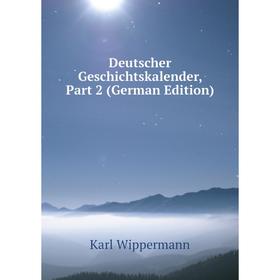 

Книга Deutscher Geschichtskalender, Part 2 (German Edition)