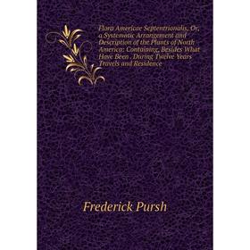 

Книга Flora Americae Septentrionalis, Or, a Systematic Arrangement and Description of the Plants of North America: Containing, Besides What Have Been.