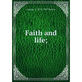 

Книга Faith and life