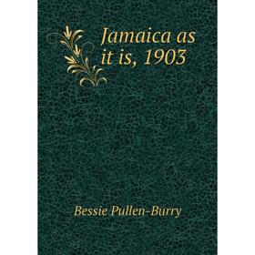 

Книга Jamaica as it is, 1903