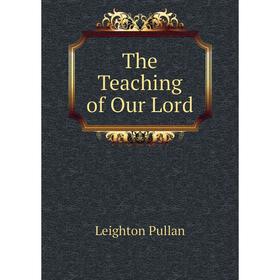 

Книга The Teaching of Our Lord