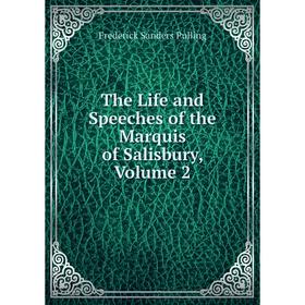 

Книга The Life and Speeches of the Marquis of Salisbury, Volume 2