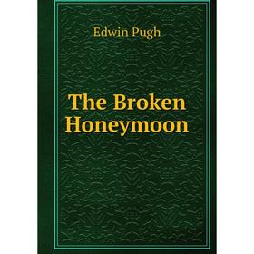 

Книга The Broken Honeymoon