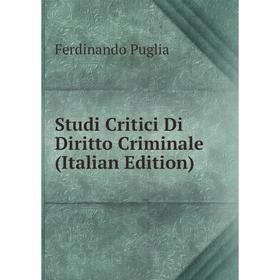 

Книга Studi Critici Di Diritto Criminale (Italian Edition)