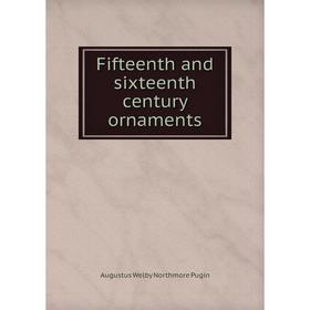 

Книга Fifteenth and sixteenth century ornaments