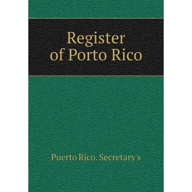 

Книга Register of Porto Rico