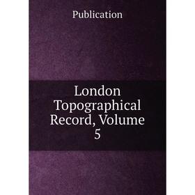 

Книга London Topographical Record, Volume 5