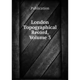 

Книга London Topographical Record, Volume 3