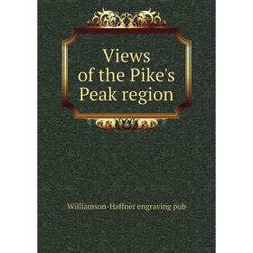 

Книга Views of the Pike's Peak region