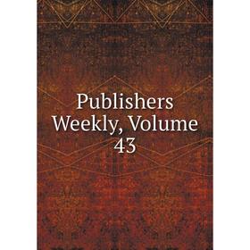

Книга Publishers Weekly, Volume 43