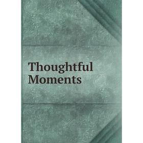 

Книга Thoughtful Moments