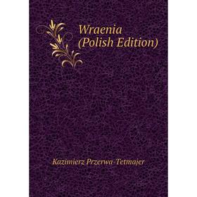 

Книга Wraenia (Polish Edition)