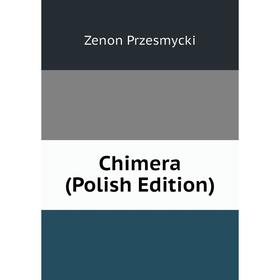 

Книга Chimera (Polish Edition)
