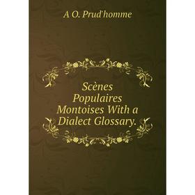 

Книга Scènes Populaires Montoises With a Dialect Glossary.