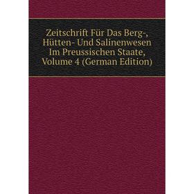 

Книга Zeitschrift Für Das Berg-, Hütten- Und Salinenwesen Im Preussischen Staate, Volume 4 (German Edition)