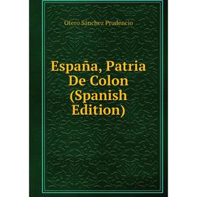 

Книга España, Patria De Colon (Spanish Edition)