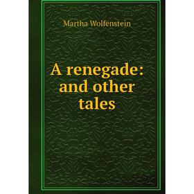 

Книга A renegade: and other tales